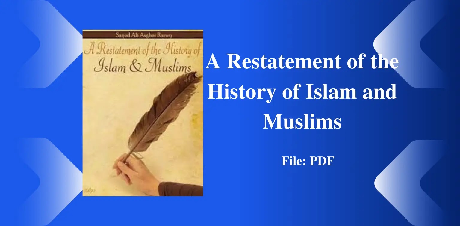 A Restatement of the History of Islam and Muslims