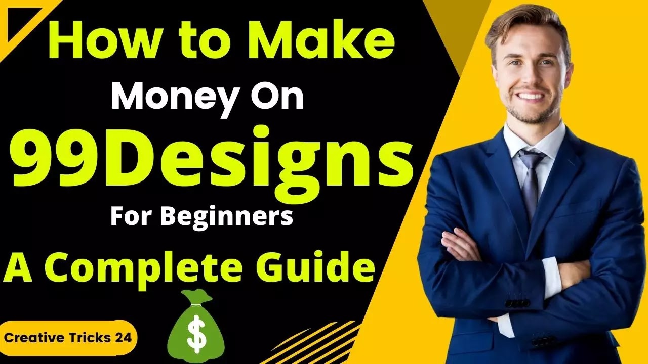 How to Make Money On 99designs for Beginners: A Complete Guide