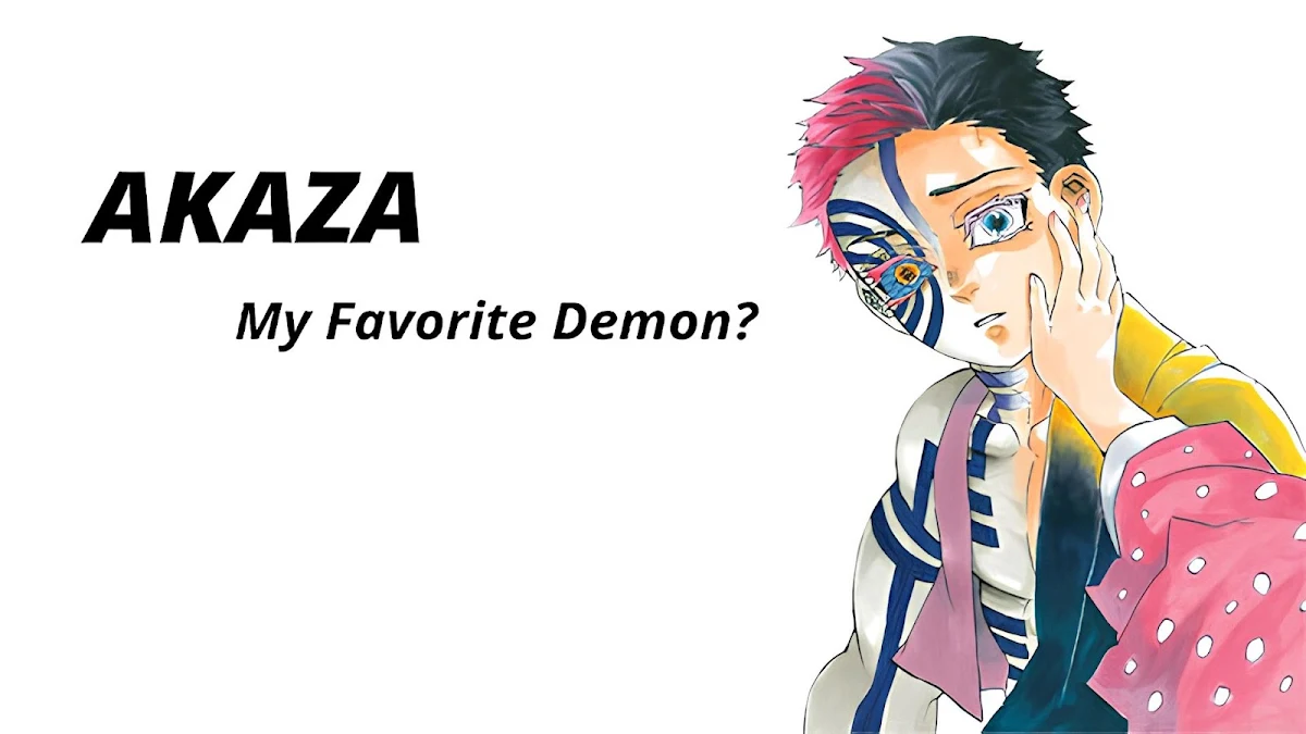 Akaza - My Favorite Demon in Kimetsu no Yaiba (Demon Slayer)