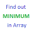 How to write a java program to find minimum in an array