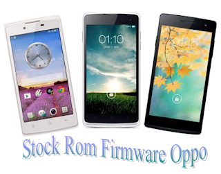 Kumpulan Firmware All Stock Rom Oppo Smartphone