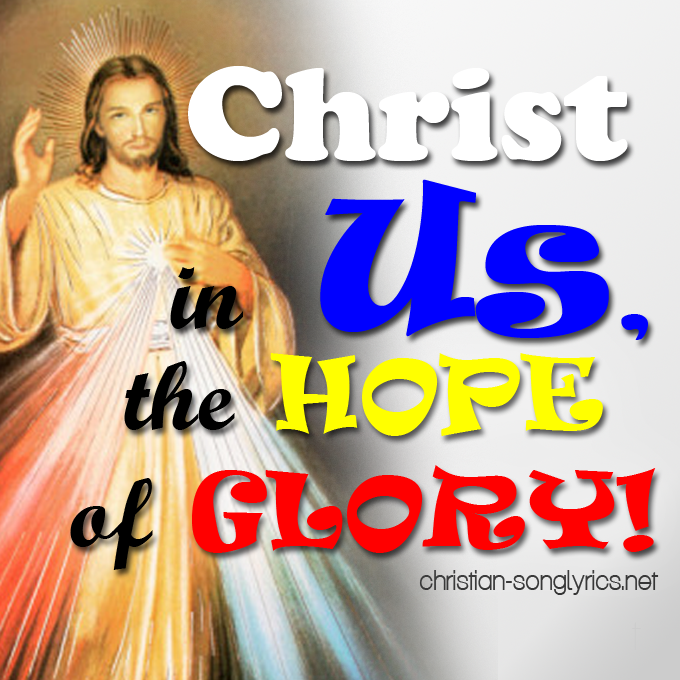Christ In Us, Our Hope Of Glory Lyrics By: Julie Anne San Jose