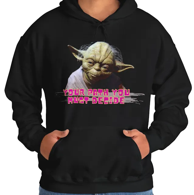 A Hoodie With Star Wars Yoda Green Eyes and Caption Your Path You Must Decide