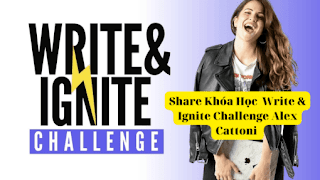 Share Khóa Học Write & Ignite Challenge Của Alex Cattoni