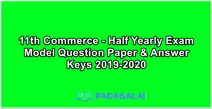 11th Commerce - Half Yearly Exam Model Question Papers & Answer Keys 2019-2020
