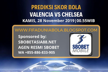 Prediksi Skor Bola Pertandingan Valencia Vs Chelsea 28 November 2019