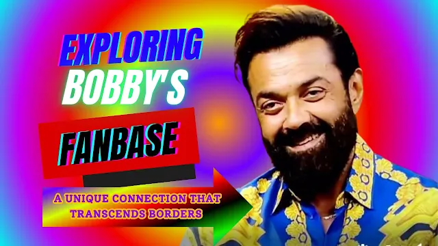 Exploring Bobby Deol's Fanbase: A Unique Connection That Transcends Borders