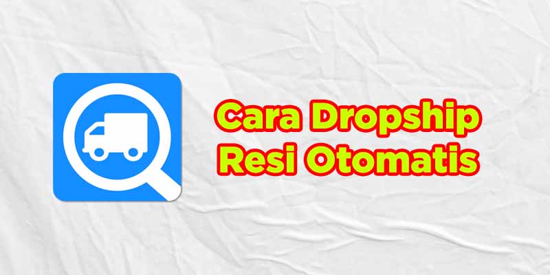 cara dropship resi otomatis