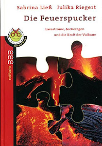 Die Feuerspucker: Lavaströme, Ascheregen und die Kraft der Vulkane