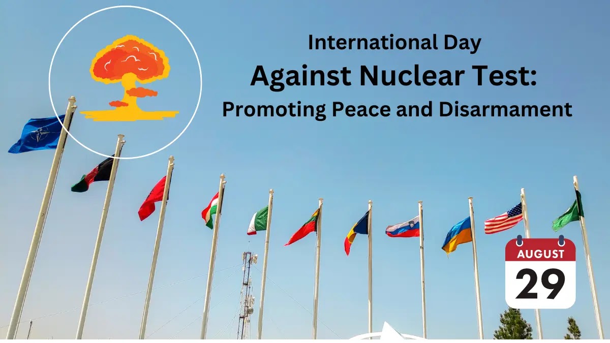 International Day Against Nuclear Test: Promoting Peace and Disarmament