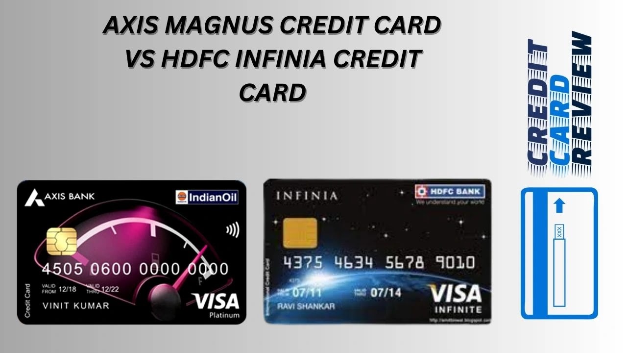 Axis Magnus Credit Card vs HDFC Infinia Credit Card?