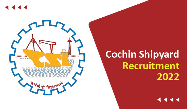 Cochin shipyard limited recruitment 2022