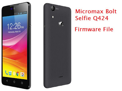 Micromax Bolt Selfie Q424 Flash File Stock Firmware Free Download 