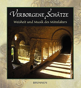 Verborgene Schätze. Mit CD. Weisheit und Musik des Mittelalters