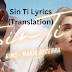 Sin Ti Lyrics (Translation) - GIMS X MARIA BECERRA