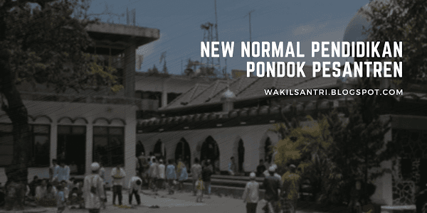 New Normal Pendidikan Pondok Pesantren