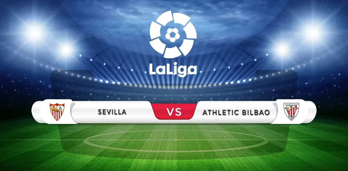 Sevilla vs Athletic Bilbao Prediction & Match Preview