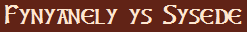Fynyanely ys Sysede