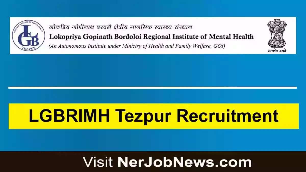 LGBRIMH Tezpur Recruitment 2023 – 8 Nurse, Mechanic & Other Posts