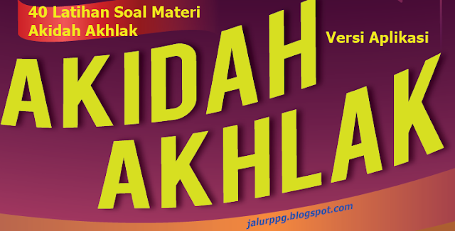 Latihan Soal Materi Akidah Akhlak