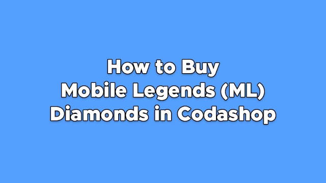 How to Buy Mobile Legends (ML) Diamonds in Codashop