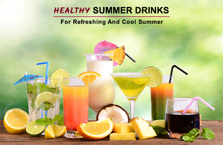Healthy drinks for refreshing and cool summer