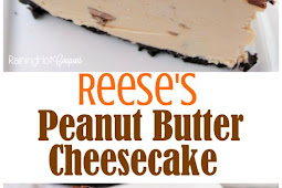 Reese’s Peanut Butter No Bake Cheesecake