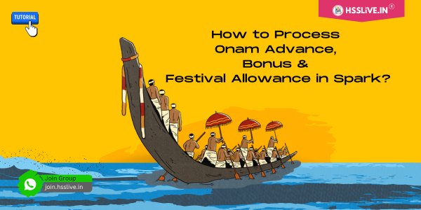 how to process Onam advance, bonus and festival allowance