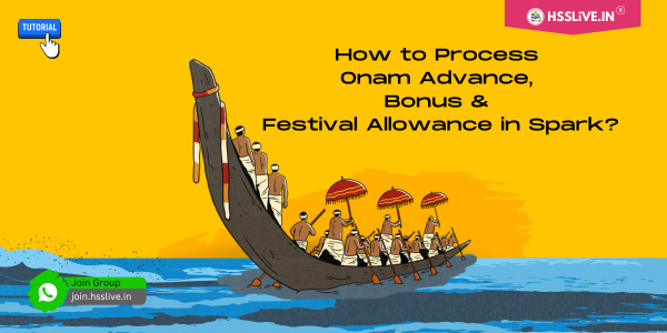 How to Process Onam Advance, Bonus and Festival Allowance in Spark?