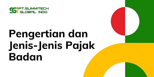 Pengertian dan Jenis-Jenis Pajak Badan