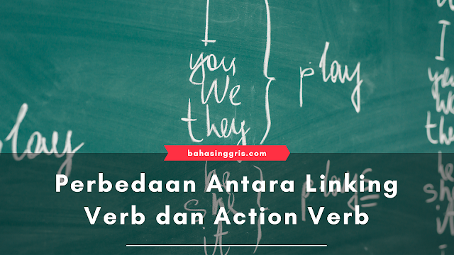 Perbedaan Antara Linking Verb dan Action Verb