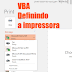 VBA - Definindo a Impressora thumbnail