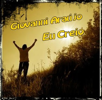 Giovanni Araújo - Eu Creio - 2010