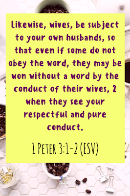 Bible verse (1 Peter 3:1-2, English Standard Version)