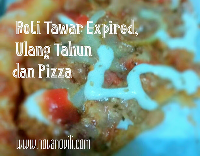 Roti Tawar Expired, Ulang Tahun dan Pizza