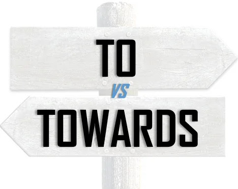 to vs towards