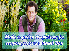 Make a garden compulsory for everyone, urges (gardener) Don