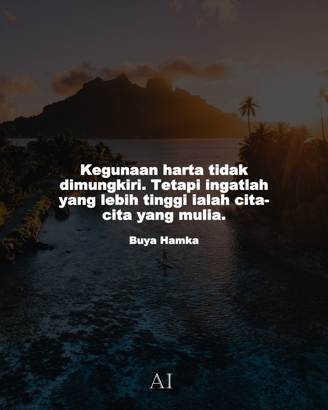 Wallpaper Kata Bijak Buya Hamka  (Kegunaan harta tidak dimungkiri. Tetapi ingatlah yang lebih tinggi ialah cita-cita yang mulia.)