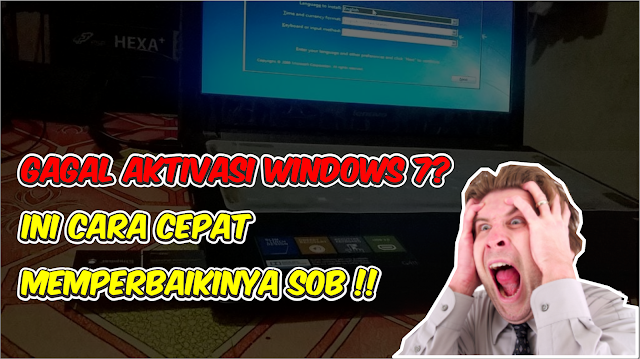 Cara Mengatasi Gagal Aktivasi Windows 7