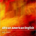 African American English: A Linguistic Introduction by Lisa J. Green