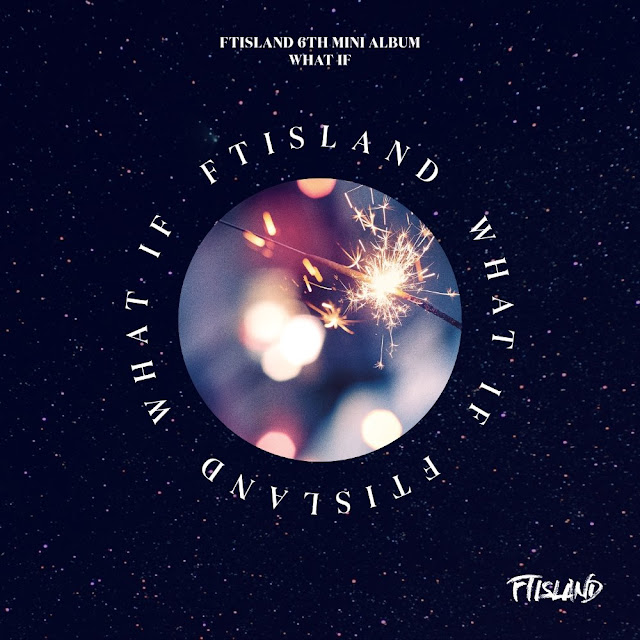 FTISLAND – WHAT IF (6th Mini Album) Descargar