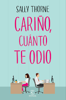 Cariño, cuánto te odio por Sally Thorne, comedia romántica, romance, literatura para mujeres, humor, ficción, chick lit