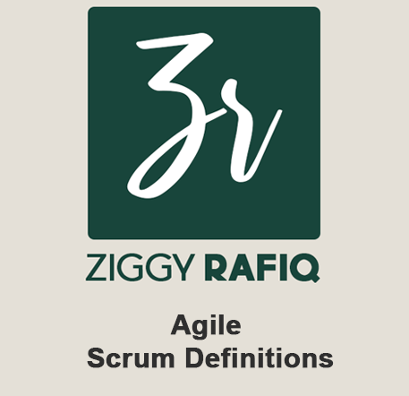 Agile Scrum Definitions by Ziggy Rafiq
