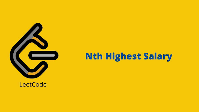 Leetcode Nth Highest Salary problem solution