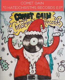 COMET GAIN - I HATE CHRISTMAS RECORDS EP