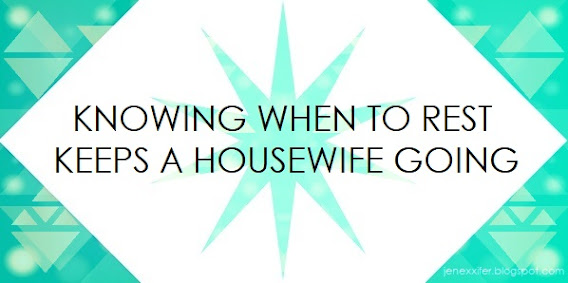 Knowing When to Rest Keeps a Housewife Going (Housewife Sayings by JenExx)