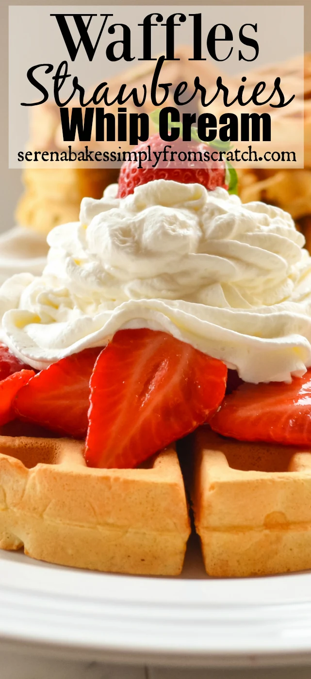 Waffles with Strawberries and Whip Cream the perfect breakfast to start the day! 