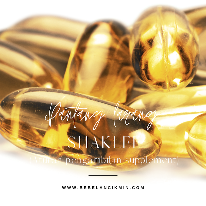 Pantang Larang Dalam Pengambilan Supplement Shaklee