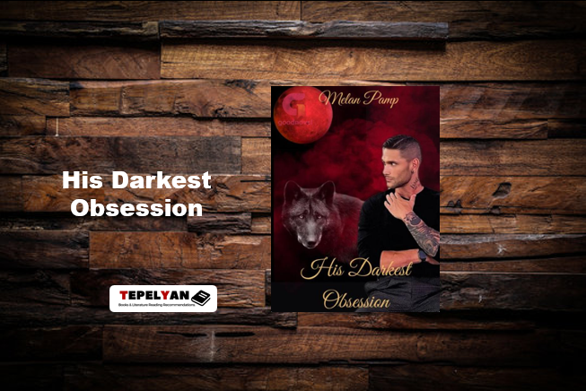 Read His Darkest Obsession by Melan pamp Complete Novel For Free