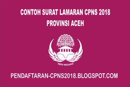 Contoh Surat Lamaran CPNS Provinsi Aceh 2018